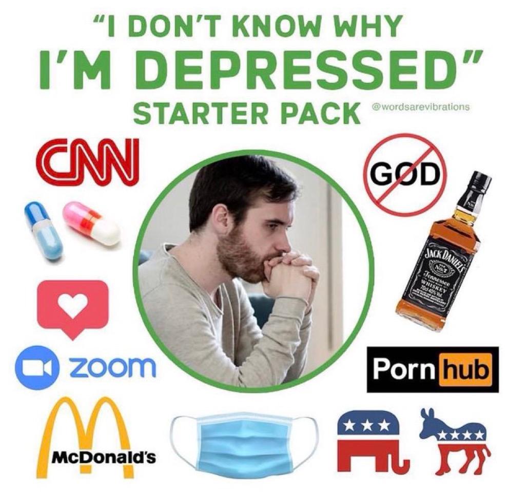 I Don T Know Why I M Depressed Starter Pack